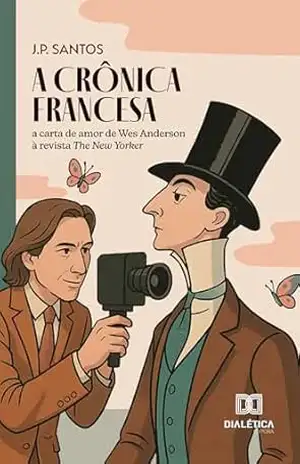 ”A Crônica Francesa”: a carta de amor de Wes Anderson à revista The New Yorker – J.P. Santos ”A Crônica Francesa”: a carta de amor de Wes Anderson à revista The New Yorker – J.P. Santos