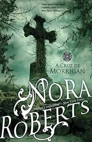 A Cruz de Morrigan – NORA ROBERTS