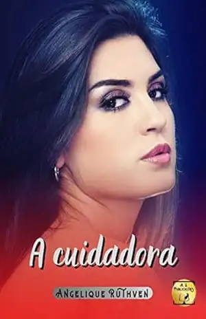 A cuidadora · Conto erótico dark (Vontades eróticas) – Angelique Ruthven