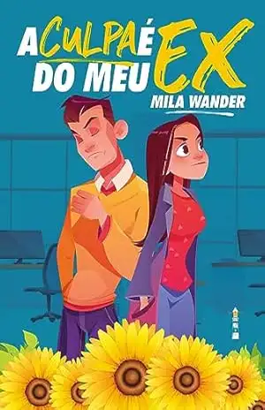 A culpa é do meu ex – Mila Wander