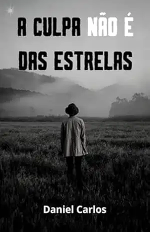 A Culpa Não É Das Estrelas – Daniel Carlos