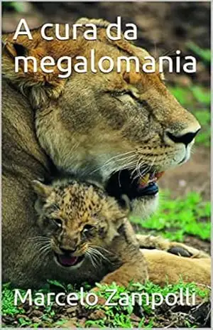 A cura da megalomania – Marcelo  Zampolli