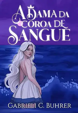 Baixar A Dama Da Coroa De Sangue (Trilogia A Rainha Não Está Morta Livro 2) pdf, epub, mobi, eBook