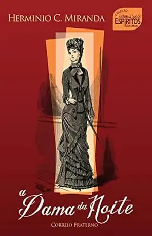 Capa do livro A dama da noite: Histórias que os espíritos contaram - Hermínio C. Miranda