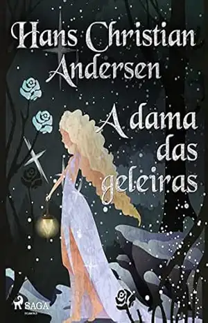 A dama das geleiras (Histórias de Hans Christian Andersen) – H.C. Andersen
