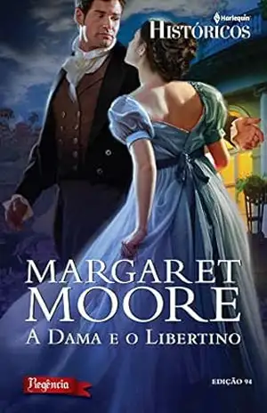 A Dama e o Libertino (Harlequin Históricos Livro 94) – Margaret Moore