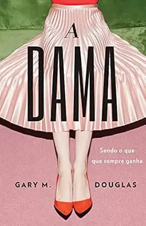Capa do livro A Dama - Gary M. Douglas