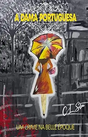 Capa do livro A Dama Portuguesa: Um crime na Belle Époque - Clóvis Luz