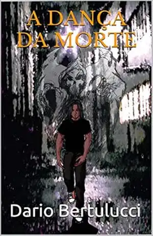 A dança da morte – Dario  Bertulucci