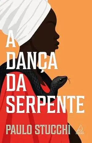 A dança da serpente - Paulo Stucchi