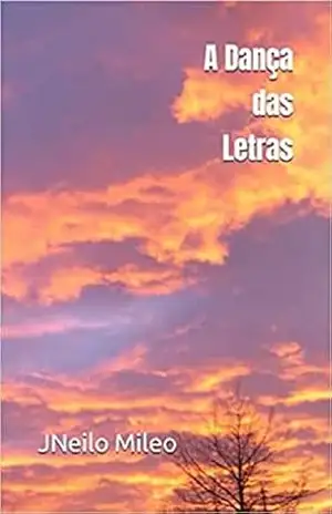 A Dança das Letras – JNeilo Mileo A Dança das Letras – JNeilo Mileo