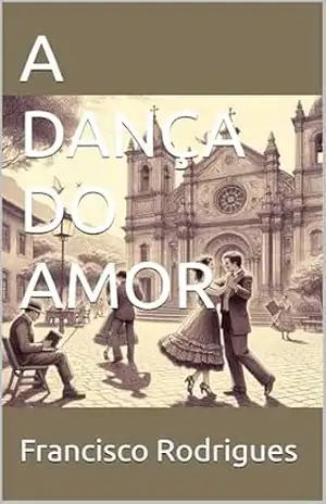 A DANÇA DO AMOR – Francisco Rodrigues