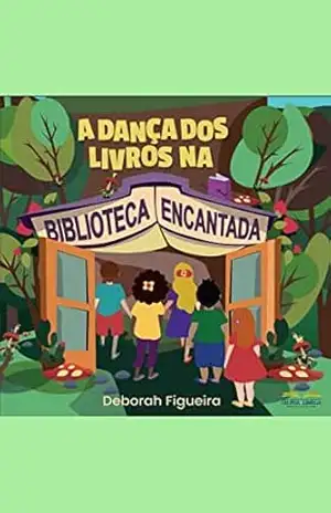 A dança dos livros na biblioteca Encantada - Deborah Figueira A dança dos livros na biblioteca Encantada - Deborah Figueira