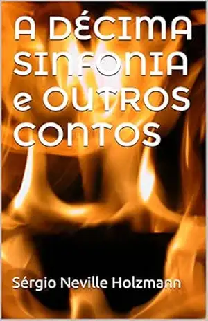Capa do livro A DÉCIMA SINFONIA e OUTROS CONTOS - Sérgio Neville Holzmann