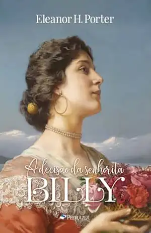 Capa do livro A Decisão da Senhorita Billy - Eleanor Porter