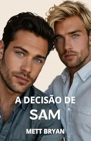 A decisão de Sam: Inimigos dos amantes Romance gay para adultos (Primeira vez) Amor é amor – Mett Bryan