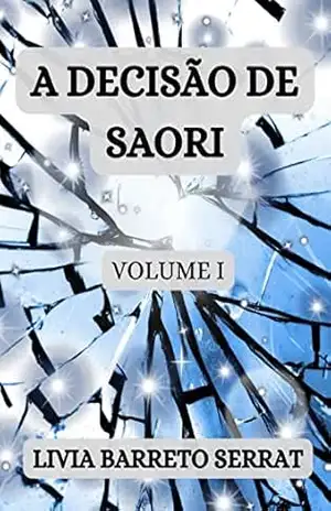 A DECISÃO DE SAORI – Livia Barreto Serrat