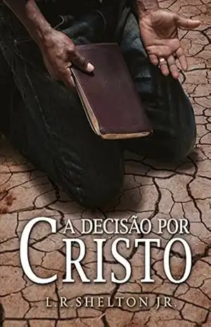 Capa do livro A decisão por Cristo - L. R. Shelton