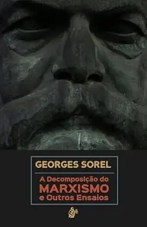 A Decomposição do Marxismo: E Outros Ensaios – Georges Sorel