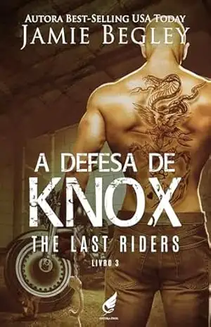 A defesa de Knox (The Last Riders Livro 3) - Jamie Begley
