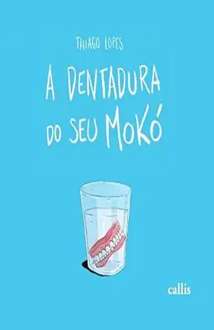 Capa do livro A dentadura do seu Mokó - Thiago Lopes