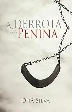 A derrota de Penina – ONÃ SILVA