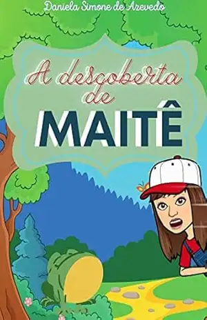 A descoberta de Maitê - Daniela Simone de Azevedo A descoberta de Maitê - Daniela Simone de Azevedo