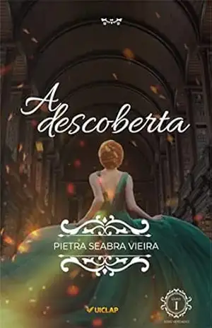 A Descoberta (Verdades Livro 1) – Pietra Seabra Vieira A Descoberta (Verdades Livro 1) – Pietra Seabra Vieira