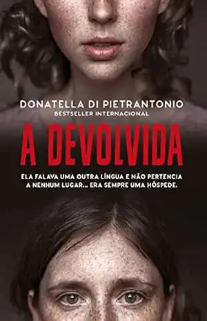A devolvida – Donatella Di Pietrantonio A devolvida – Donatella Di Pietrantonio