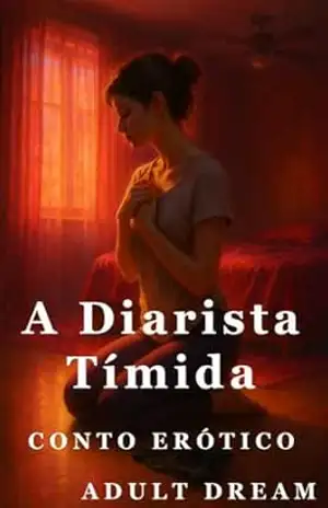 A Diarista Tímida – Conto Erótico (Explícito) (Adult Dream) – Adult Dream