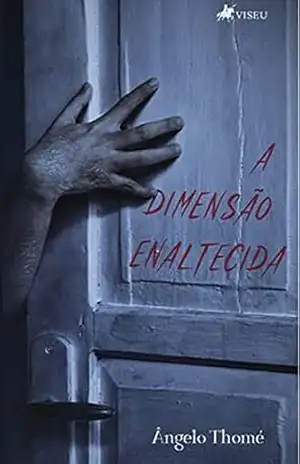 A Dimensão Enaltecida – Ângelo Thomé