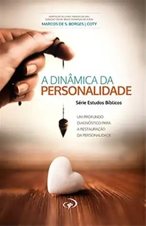 A Dinâmica da Personalidade – MARCOS DE SOUZA BORGES A Dinâmica da Personalidade – MARCOS DE SOUZA BORGES