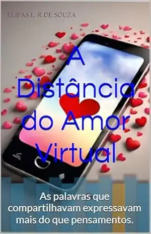 A Distância do Amor Virtual – Elifas souza