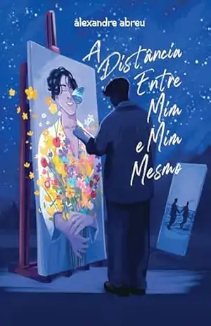 A Distância Entre Mim e Mim Mesmo – Alexandre Abreu A Distância Entre Mim e Mim Mesmo – Alexandre Abreu