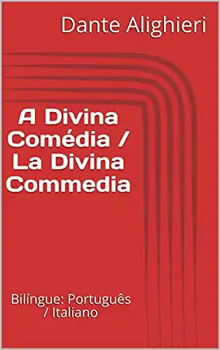 Baixar A Divina Comédia / La Divina Commedia: Bilíngue: Português / Italiano pdf, epub, mobi, eBook