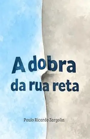 A dobra da rua reta – Paulo Ricardo Zargolin