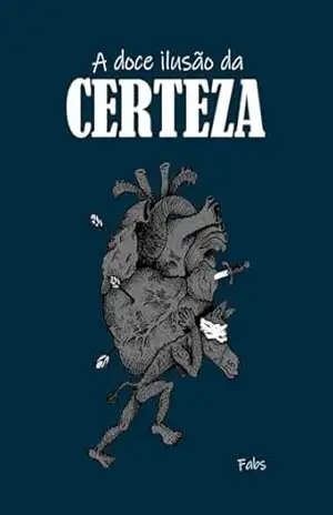 Capa do livro A doce ilusão da CERTEZA - Fabiano Gomes