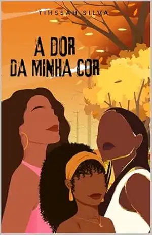 A DOR DA MINHA COR – Tihssah Silva