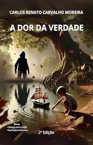 A Dor da Verdade – Carlos Renato Carvalho Moreira