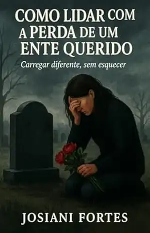 A dor do luto – Josiani Fortes A dor do luto – Josiani Fortes