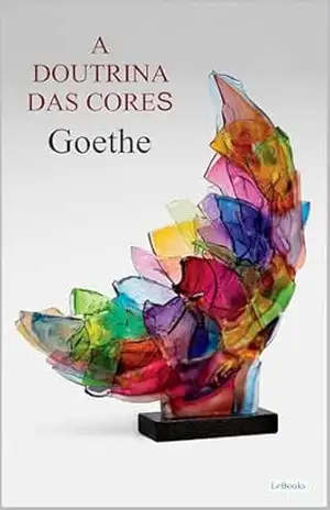 A Doutrina das Cores – Goethe – Johann Wolfgang von Goethe