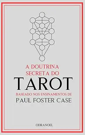 Baixar A DOUTRINA SECRETA DO TAROT: Baseado Nos Ensinamentos de Paul Foster Case pdf, epub, mobi, eBook