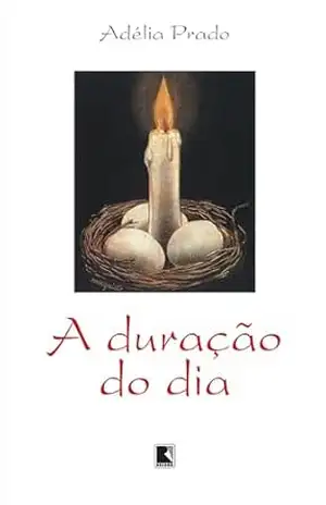 A duração do dia – Adélia Prado