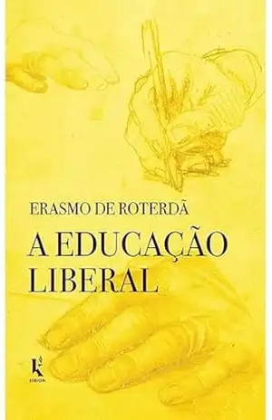 A educação liberal – Erasmo de Roterdã