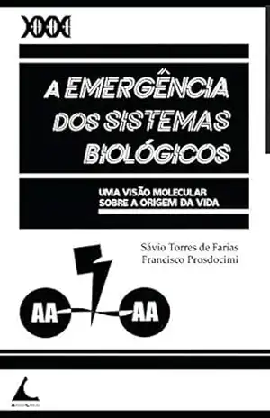 Capa do livro A Emergência dos Sistemas Biológicos: Uma visão molecular sobre a origem da vida - Sávio Torres de Farias