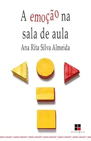 A emoção na sala de aula (Papirus Educação) – Ana Rita Silva Almeida