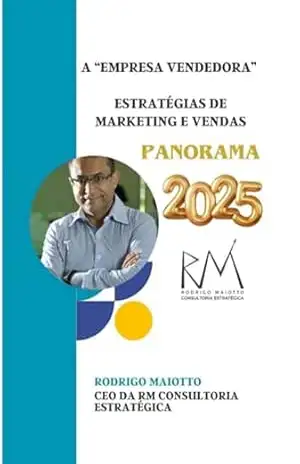 Capa do livro A ''empresa Vendedora'' – Estratégias De Marketing E Vendas Para 2025 - Rodrigo Arjona Maiotto