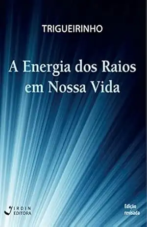 Capa do livro A Energia dos Raios em Nossa Vida - José Trigueirinho Netto