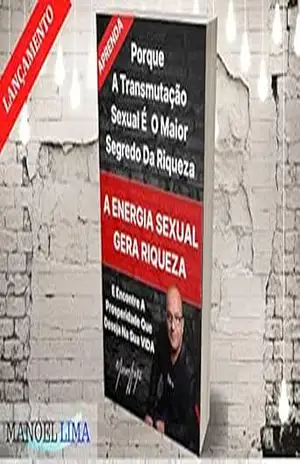 A ENERGIA SEXUAL GERA RIQUEZA: A TRANSMUTAÇÃO SEXUAL É O MAIOR SEGREDO DA RIQUEZA – Manoel Lima A ENERGIA SEXUAL GERA RIQUEZA: A TRANSMUTAÇÃO SEXUAL É O MAIOR SEGREDO DA RIQUEZA – Manoel Lima
