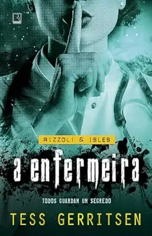 A enfermeira (Vol. 13 Rizzoli & Isles) – Tess Gerritsen A enfermeira (Vol. 13 Rizzoli & Isles) – Tess Gerritsen